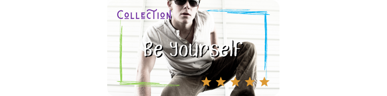 Collection 'Sois toi même'